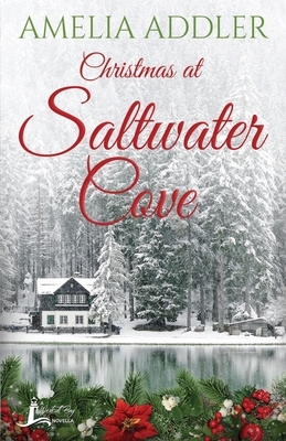 Christmas at Saltwater Cove: a Westcott Bay novella by Amelia Addler