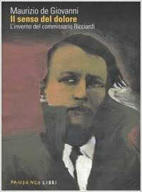 Il senso del dolore: L'inverno del commissario Ricciardi by Maurizio de Giovanni