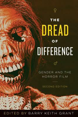 The Dread of Difference: Gender and the Horror Film by 