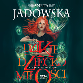 Dzikie dziecko miłości by Aneta Jadowska