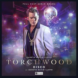 Torchwood: Disco by Gareth David-Lloyd