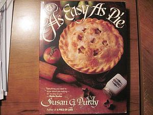 As Easy as Pie by Susan G. Purdy, Susan Gold Purdy