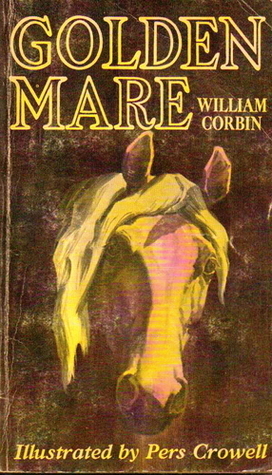 Golden Mare by Pers Crowell, William Corbin