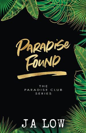 Paradise Found by J.A. Low