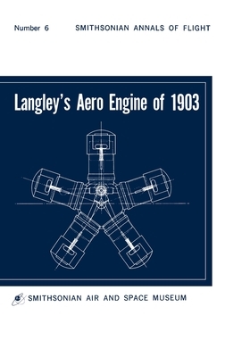 Langley's Aero Engine of 1903 by Robert B. Meyer