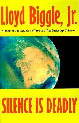 Silence is Deadly by Lloyd Biggle Jr., Lloyd Biggle Jr.