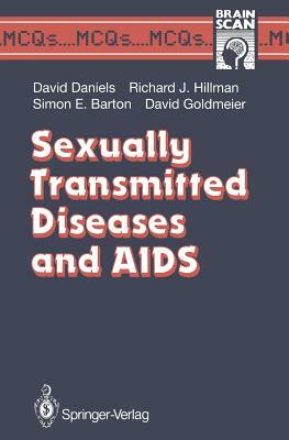 Sexually Transmitted Diseases and AIDS by Richard J. Hillman, Simon E. Barton, David Daniels