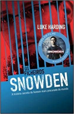 Os Ficheiros Snowden: A história secreta do homem mais procurado do mundo by Luke Harding