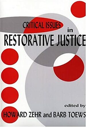 Critical Issues in Restorative Justice by Howard Zehr