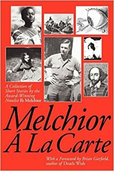 Melchior A La Carte by Ib Melchior, Brian Garfield