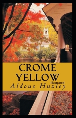 Crome Yellow Illustrated by Aldous Huxley