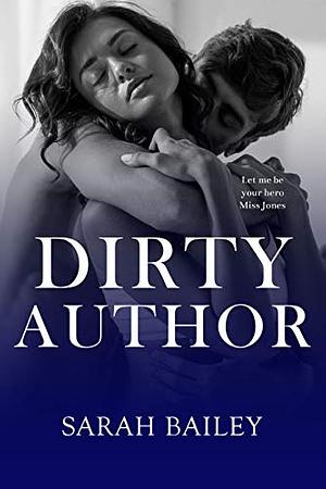 Dirty Author by Sarah Bailey