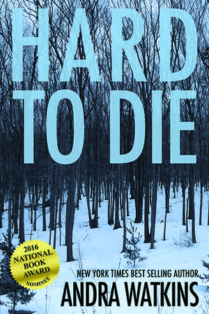 Hard to Die by Andra Watkins