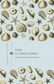 El trigo tierno by Colette