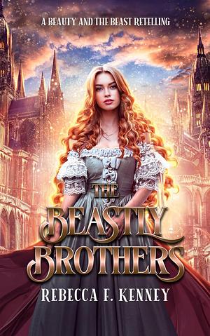 The Beastly Brothers by Rebecca F. Kenney