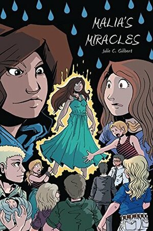 Malia's Miracles by Julie C. Gilbert