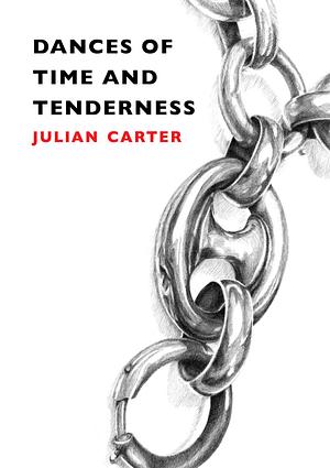 Dances of Time and Tenderness by Julian Carter