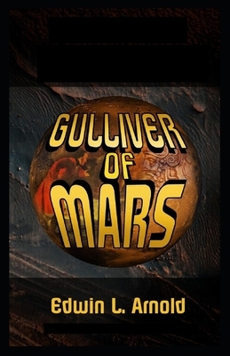 Gulliver of Mars Illustrated by Edwin Arnold