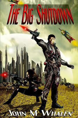 The Big Shutdown by John M. Whalen