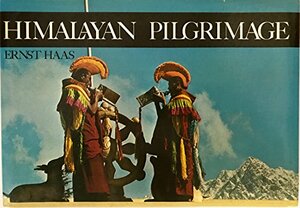 Himalayan Pilgrimage by Ernst Haas, Gisela Minke