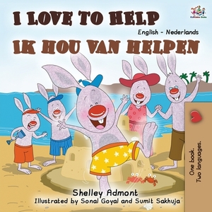 I Love to Help (English Dutch Bilingual Book) by Kidkiddos Books, Shelley Admont