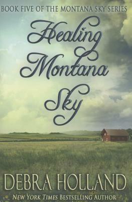 Healing Montana Sky by Debra Holland