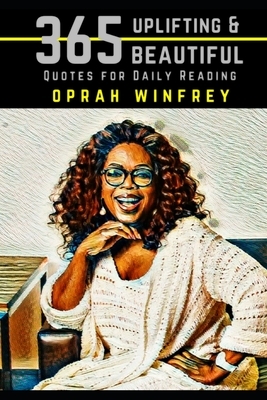 Oprah Winfrey: 365 Uplifting and Beautiful Quotes for Daily Reading by Nico Neruda