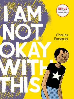 I Am Not Okay with This by Charles Forsman