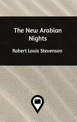 The New Arabian Nights by Robert Louis Stevenson