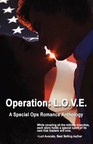 Operation: L.O.V.E. by D.C. DeVane, Lindsay Downs, C.H. Admirand, Anne Elizabeth, Tara Nina