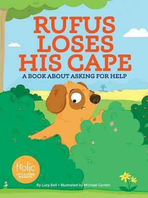 Rufus Loses His Cape by Lucy J. Bell