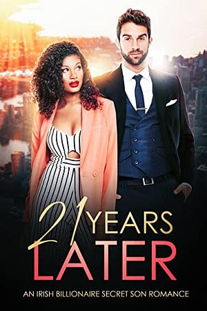 21 Years Later: ( BWWM Secret Son Romance) - The Midlife Magic: Love Over 40 by Nia Wilson, Nia Wilson