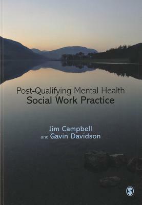 Post-Qualifying Mental Health Social Work Practice by Gavin Davidson, Jim Campbell