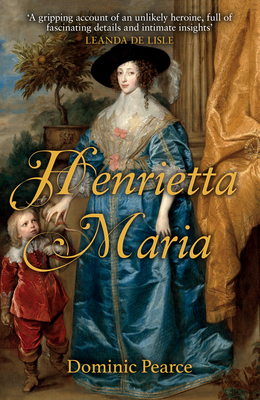 Henrietta Maria by Dominic Pearce