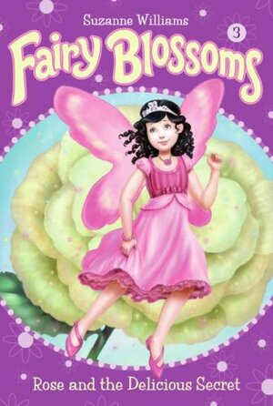 Rose and the Delicious Secret by Fiona Sansom, Suzanne Williams