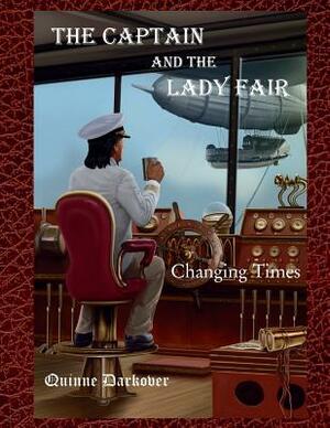 The Captain And The Lady Fair: Changing Times: Large Print by Quinne Darkover