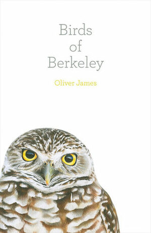 Birds of Berkeley by Oliver James