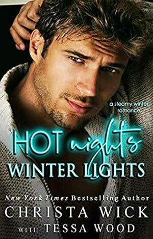 Hot Nights Winter Lights by Tessa Wood, Christa Wick