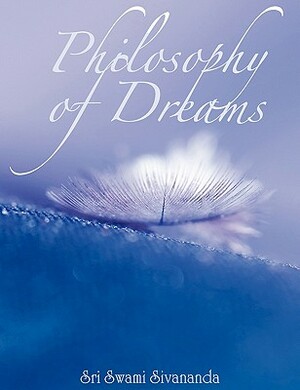 Philosophy of Dreams by Sri Swami Sivananda
