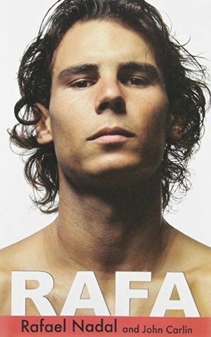 Rafa by Rafael Nadal, John Carlin