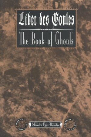 Liber Des Goules/The Book of Ghouls: For Mind's Eye Theatre by Richard Dansky, Clenys Ngaire McGhee
