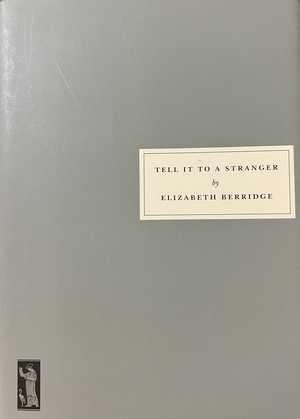 Tell It to a Stranger by A.N. Wilson, Elizabeth Berridge