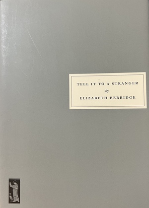 Tell It to a Stranger by Elizabeth Berridge