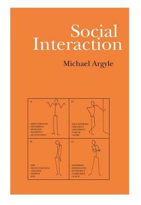 Social Interaction: Process and Products by Michael Argyle