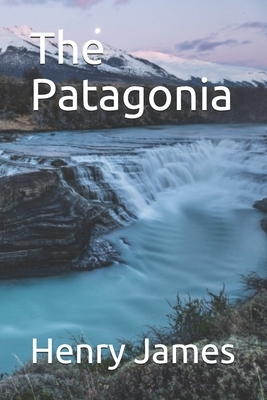 The Patagonia by Henry James