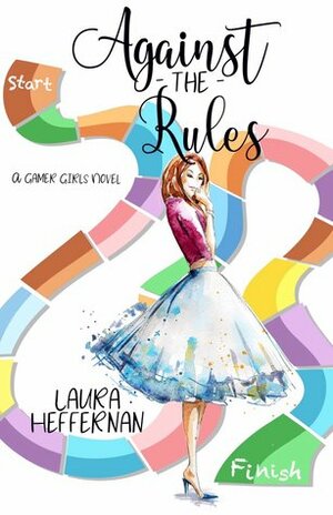 Against the Rules by Laura Heffernan