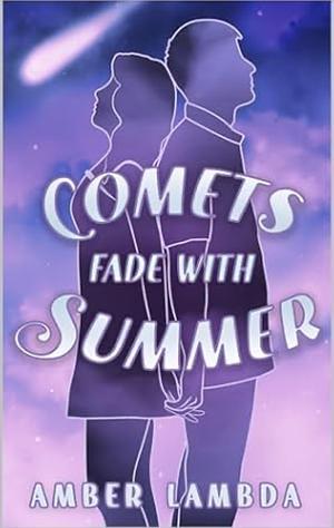 Comets Fade with Summer by Amber Lambda