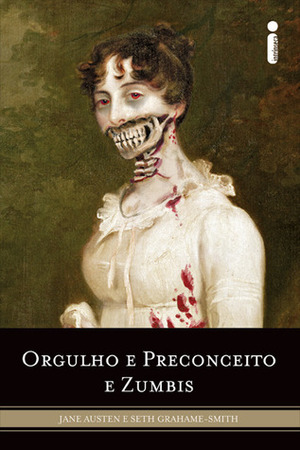Orgulho e Preconceito e Zumbis by Jane Austen, Seth Grahame-Smith