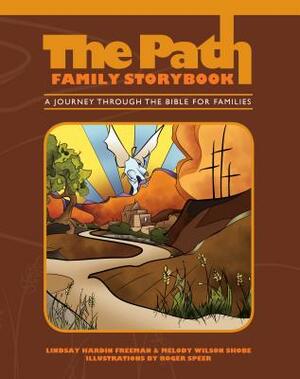 The Path: Family Storybook: A Journey Through the Bible for Families by Melody Wilson Shobe, Lindsay Hardin Freeman