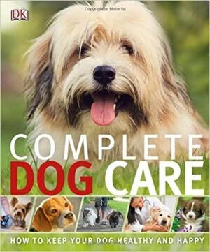 Complete Dog Care by Kim Taylor, Kim Dennis-Bryan